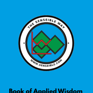 The Senseible Way: Applied Wisdom for Professional Excellence and Personal Mastery